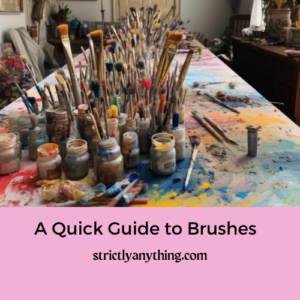 A guide to brushes for art painting strictly anything