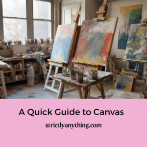 A quick guide to canvas and painting surfaces strictly anything
