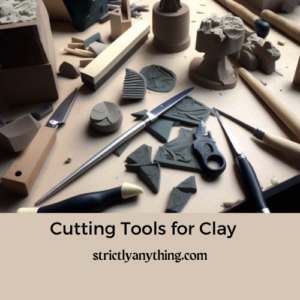 Cutting Tools for Clay for Beginners Strictly Anything