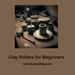 Clay rollers for pottery beginners strictly anything