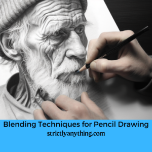 blending techniques for drawing strictly anything