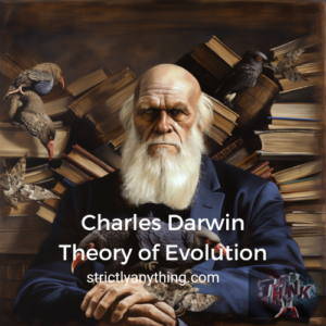 charles darwin theory of evolution strictly anything