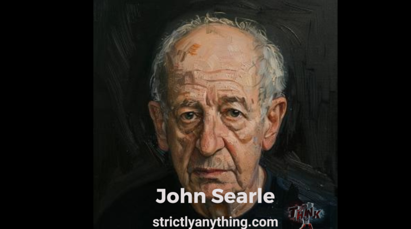 John Searle Strictly Anything