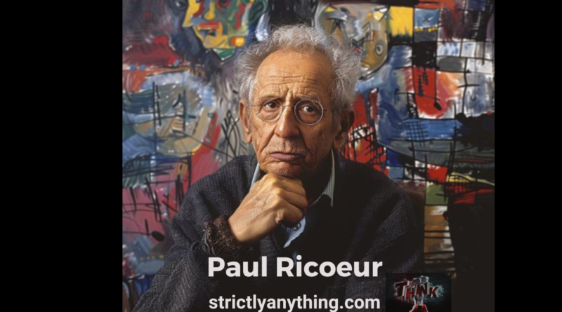 Paul Ricoeur strictly anything