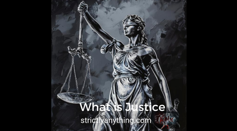 What is Justice Strictly Anything